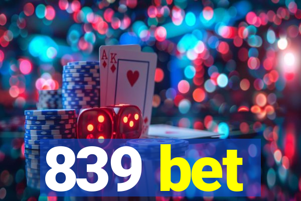 839 bet